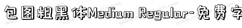 包图粗黑体Medium Regular字体转换